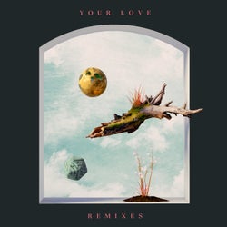 Your Love Remixes