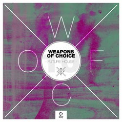 Weapons Of Choice - Future House #10