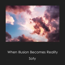When Illusion Becomes Reality