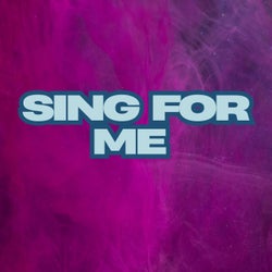 Sing For Me