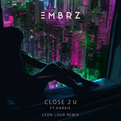 Close 2 U - Leon Lour Remix