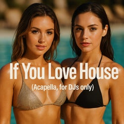 If You Love House (Acapella, for DJs only)