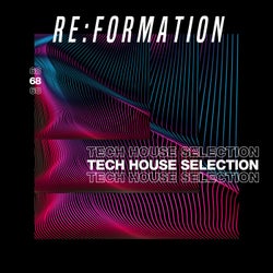 Re:Formation Vol. 68 - Tech House Selection