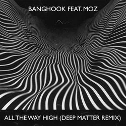 All The Way High (Deep Matter Remix)