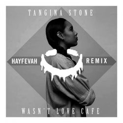 Wasn't Love Cafe (Hayfevah Remix)
