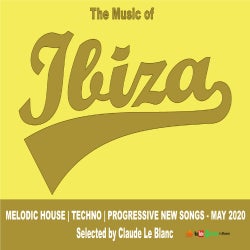 THE MUSIC OF IBIZA - Melodic Techno May 2020