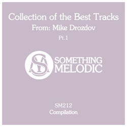 Collection of the Best Tracks From: Mike Drozdov, Pt. 1