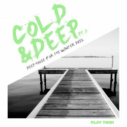 Cold & Deep, Pt.9 - Deep House For The Winter Days
