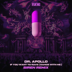 If You Want To Rave (Dance With Me) (SIREN Remix)