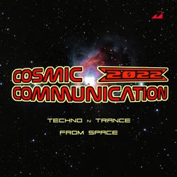 Cosmic Communication 2022 - Techno N Trance from Space