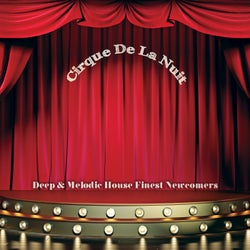 Cirque De La Nuit: Deep & Melodic House Finest Newcomers
