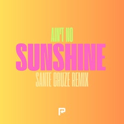 Ain't no Sunshine  (Sante Cruze Remix)