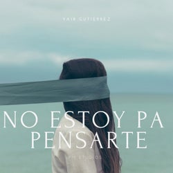 No Estoy Pa Pensarte