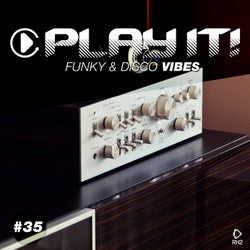 Play It! - Funky & Disco Vibes Vol. 35