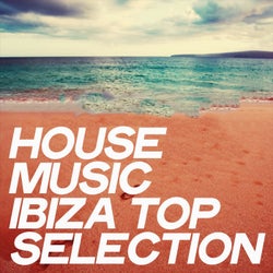 House Music Ibiza Top Selection