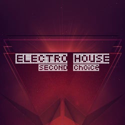 Second Choice, Electro House