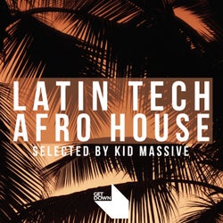 Get Down presents Latin Tech & Afro House - (Selected by Kid Massive)