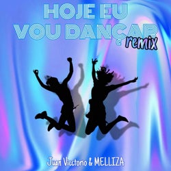 Hoje Eu Vou Dançar (Remix) [with MELLIZA]