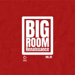 Big Room Renaissance, Vol.1