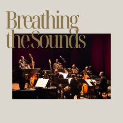 Breathing the Sounds