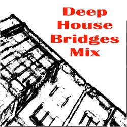 Deep House Bridges Mix