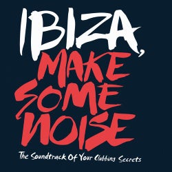 Ibiza, Make Some Noise
