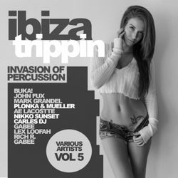 Ibiza Trippin, Vol.5: Invasion Of Percussion