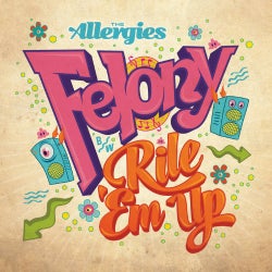 "Felony" / "Rile 'Em Up" CHART