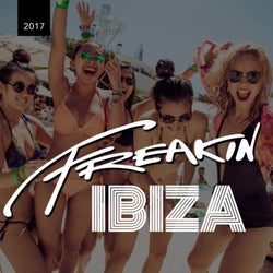 Freakin Ibiza 2017, Pt. 1