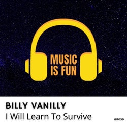 I Will Learn To Survive