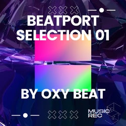 MUSIC REC - OXY BEAT BEATPORT SELECTION 01