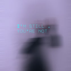 I'm still . you're not