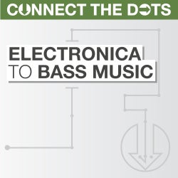 Connect the Dots - Electronica to Bass Music