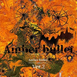 Amber bullet Ver.2