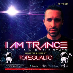 I AM TRANCE – 029 (SELECTED BY TOREGUALTO)