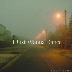 I Just Wanna Dance