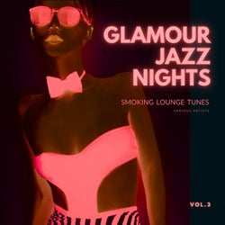 Glamour Jazz Nights (Smoking Lounge Tunes), Vol. 3