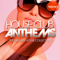 House Club Anthems - The Exquisite House Collection Vol. 5