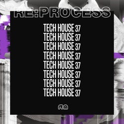 Re:Process - Tech House Vol. 37