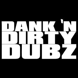 DANK 'N' DIRTY DUBZ - ROLL UP. RINSE. REPEAT.