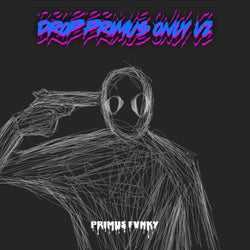 Drop Primus Only V2