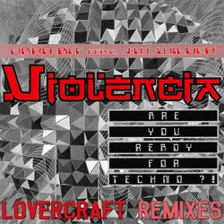 Violencia (Are You Ready For Techno?!) (Lovercraft Remixes)
