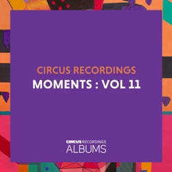 Circus Recordings Moments, Vol. 11