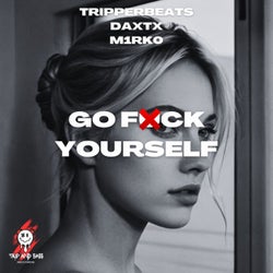 Go Fuck Yourself - DnB