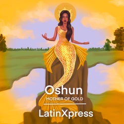 Ochun (Mother of Gold) (Extended Version)