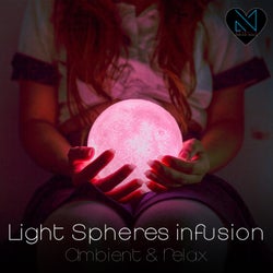 Light Spheres Infusion - Ambient & Relax