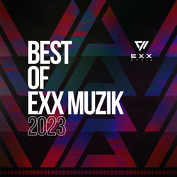 Best Of Exx Muzik 2023
