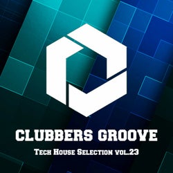 Clubbers Groove : Tech House Selection Vol.23