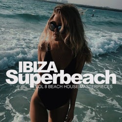 Ibiza Superbeach, Vol.8: Beach House Masterpieces