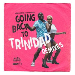Going Back to Trinidad Remixes